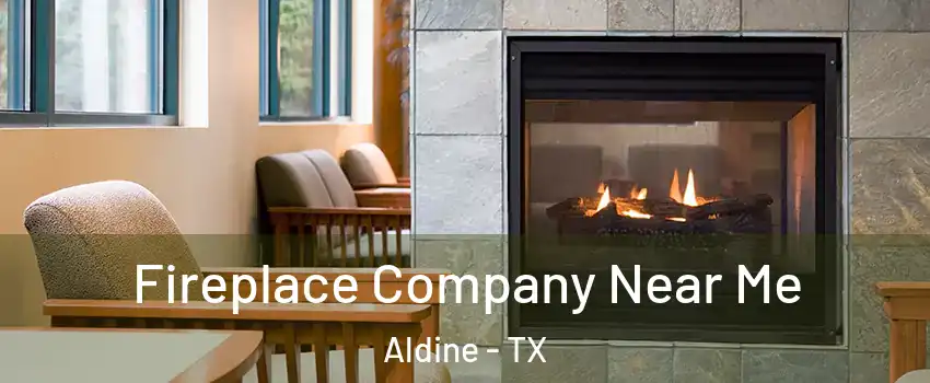  Fireplace Company Near Me Aldine - TX